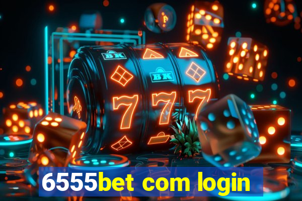 6555bet com login